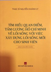 TÌM HIỂU QUAN ĐIỂM, TẤM GƯƠNG HỒ CHÍ MINH VỀ LỐI SỐNG VỚI VIỆC XÂY DỰNG LỐI SỐNG MỚI CHO SINH VIÊN