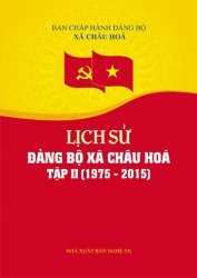 LỊCH SỬ ĐẢNG BỘ XÃ CHÂU HOÁ TẬP II (1975 - 2015)