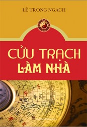 CỬU TRẠCH LÀM NHÀ