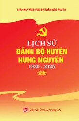 LỊCH SỬ ĐẢNG BỘ HUYỆN HƯNG NGUYÊN 1930 - 2025