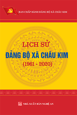 LỊCH SỬ ĐẢNG BỘ XÃ CHÂU KIM (1961 - 2020)
