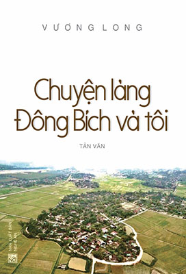 CHUYỆN LÀNG ĐÔNG BÍCH VÀ TÔI