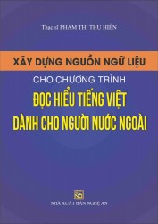 XÂY DỰNG NGUỒN NGỮ LIỆU CHO CHƯƠNG TRÌNH ĐỌC HIỂU TIẾNG VIỆT DÀNH CHO NGƯỜI NƯỚC NGOÀI