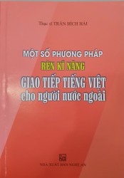 MỘT SỐ PHƯƠNG PHÁP RÈN KỸ NĂNG GIAO TIẾP TIẾNG VIỆT CHO NGƯỜI NƯỚC NGOÀI