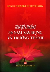 TRUYỀN THỐNG 30 NĂM XÂY DỰNG VÀ TRƯỞNG THÀNH