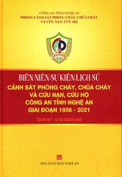 BIÊN NIÊN SỰ KIỆN LỊCH SỬ CẢNH SÁT PHÒNG CHÁY, CHỮA CHÁY VÀ CỨU NẠN, CỨU HỘ CÔNG AN TỈNH NGHỆ AN GIAI ĐOẠN 1956 - 2021