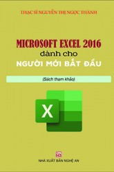 MICROSOFT EXCEL 2016 DÀNH CHO NGƯỜI MỚI BẮT ĐẦU