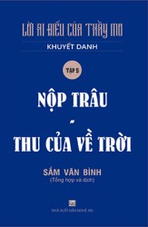 LỜI AI ĐIẾU CỦA THẦY MO NỘP TRÂU THU VỀ TRỜI - TẬP 5