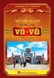 GIỚI THIỆU SƠ LƯỢC DÒNG HỌ VŨ - VÕ TỈNH HÀ TĨNH