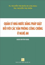 QUẢN LÝ NHÀ NƯỚC BẰNG PHÁP LUẬT ĐỐI VỚI CÁC VĂN PHÒNG CÔNG CHỨNG Ở NGHỆ AN