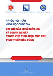 KỶ YẾU HỘI THẢO KHOA HỌC QUỐC GIA VAI TRÒ CỦA CƠ SỞ GIÁO DỤC VÀ DOANH NGHIỆP TRONG VIỆC THỰC HIỆN MỤC TIÊU PHÁT TRIỂN BỀN VỮNG