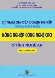 SỰ THAM GIA CỦA DOANH NGHIỆP TRONG PHÁT TRIỂN NÔNG NGHIỆP CÔNG NGHỆ CAO Ở TỈNH NGHỆ AN