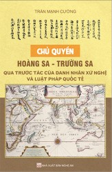 CHỦ QUYỀN HOÀNG SA TRƯỜNG SA QUA TRƯỚC TÁC CỦA DANH NHÂN XỨ NGHỆ VÀ LUẬT PHÁP QUỐC TẾ