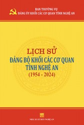 LỊCH SỬ ĐẢNG BỘ KHỐI CÁC CƠ QUAN TỈNH NGHỆ AN (1954 - 2024)