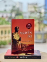 “NGUYỄN DU” - CỐT CÁCH VÀ BI KỊCH CỦA KẺ SĨ GIỮA CHỐN QUAN TRƯỜNG