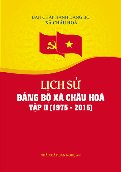 LỊCH SỬ ĐẢNG BỘ XÃ CHÂU HOÁ TẬP II (1975 - 2015)