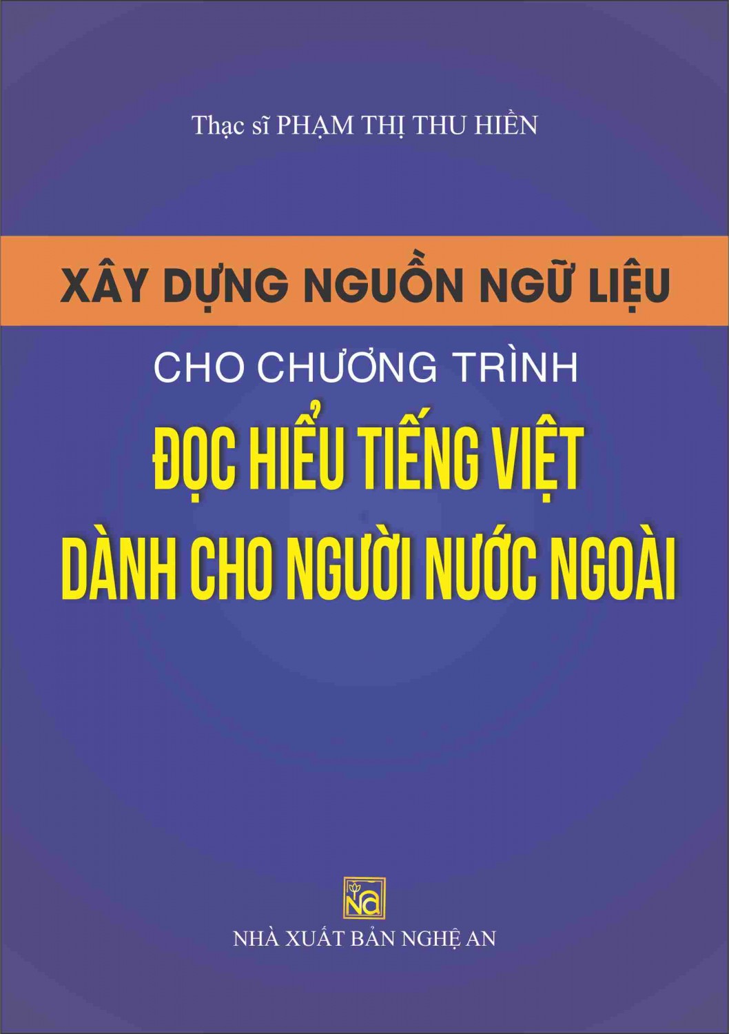 XÂY DỰNG NGUỒN NGỮ LIỆU CHO CHƯƠNG TRÌNH ĐỌC HIỂU TIẾNG VIỆT DÀNH CHO NGƯỜI NƯỚC NGOÀI