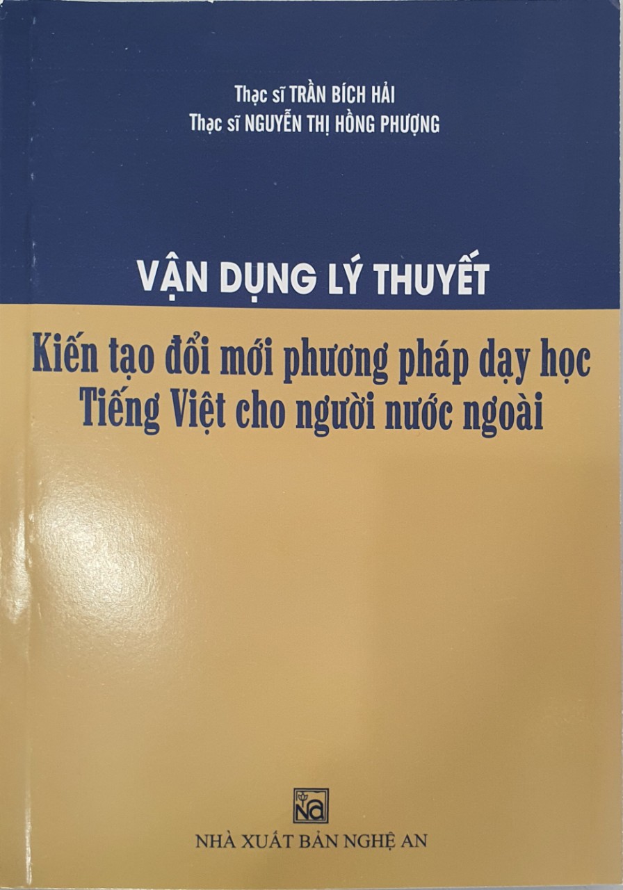 VẬN DỤNG LÝ THUYẾT KIẾN TẠO ĐỔI MỚI PHƯƠNG PHÁP DẠY HỌC TIẾNG VIỆT CHO NGƯỜI NƯỚC NGOÀI