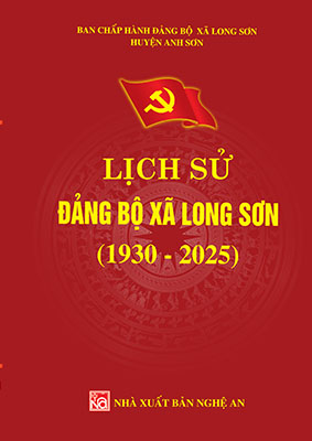 LỊCH SỬ ĐẢNG BỘ XÃ LONG SƠN (1930 - 2025)