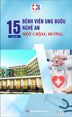 BỆNH VIỆN UNG BƯỚU NGHỆ AN 15 NĂM MỘT CHẶNG ĐƯỜNG