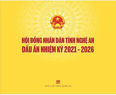 HỘI ĐỒNG NHÂN DÂN TỈNH NGHỆ AN DẤU ẤN NHIỆM KỲ 2021 – 2026